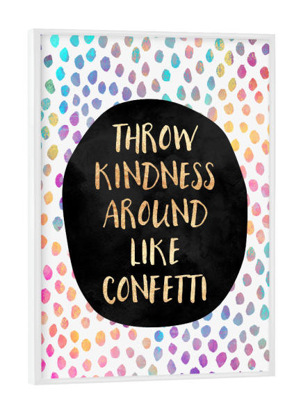 Poster mit weißem Rahmen "Throw kindness around like confetti" artboxONE - Typografie,Sport / Motivation
