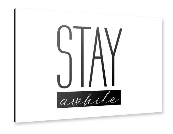 Alu-Dibond "Stay awhile" 30x20 cm artboxONE