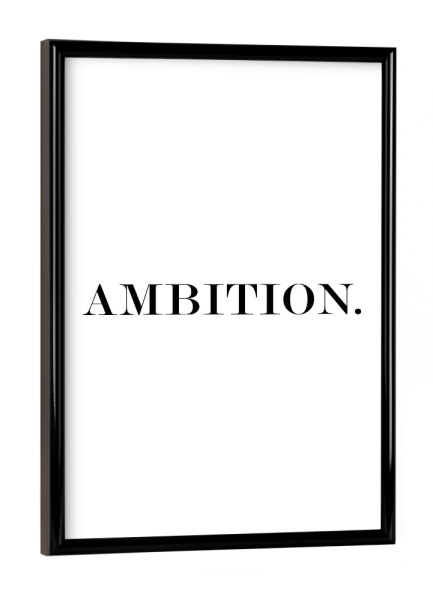 Poster mit schwarzem Rahmen "AMBITION" artboxONE - Typografie,Schwarzweiß