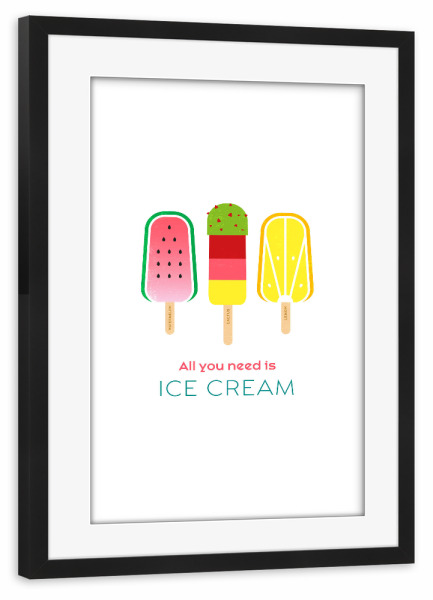 Poster mit Rahmen schwarz "All you need is ice cream" artboxONE - Typografie,Für Kinder,Essen & Trinken,Festivals
