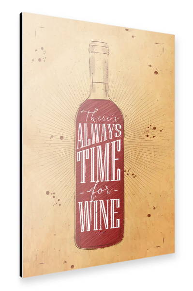 Alu-Dibond "Always Time for Wine 02" 30x20 cm artboxONE