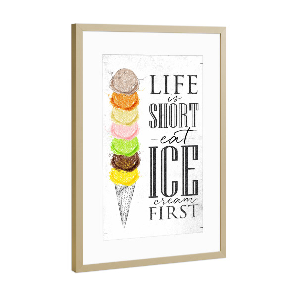 Poster mit Rahmen Gold "Eat ice cream first 03" artboxONE - Essen & Trinken,Schwarzweiß