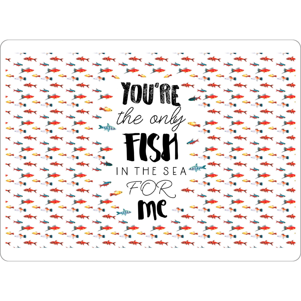 Tischset "You're the only fish in the sea" artboxONE - Typografie,Natur,Liebe