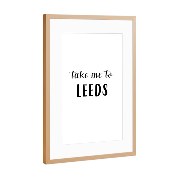 Poster mit Rahmen Kupfer "Take me to Leeds" artboxONE - Städte,Typografie,Schwarzweiß,Städte / Weitere
