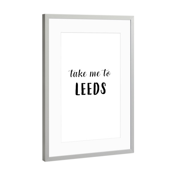 Poster mit Rahmen Silber "Take me to Leeds" artboxONE - Städte,Typografie,Schwarzweiß,Städte / Weitere