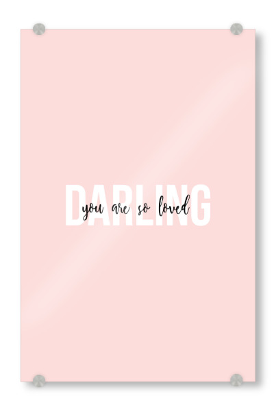 Acrylglasbild "Darling" artboxONE - Typografie,Liebe,Für Mama,Für Papa - Schatz,Liebling,Geliebt,Partner,Paar,Pärchen,Schwester,Freundin,Tochter