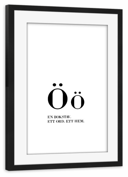 Poster mit Rahmen schwarz "Ö - En Bokstav" artboxONE - Typografie,Reise,Schwarzweiß - Buchstabe,Wort,Schwedisch,Zuhause,Schweden