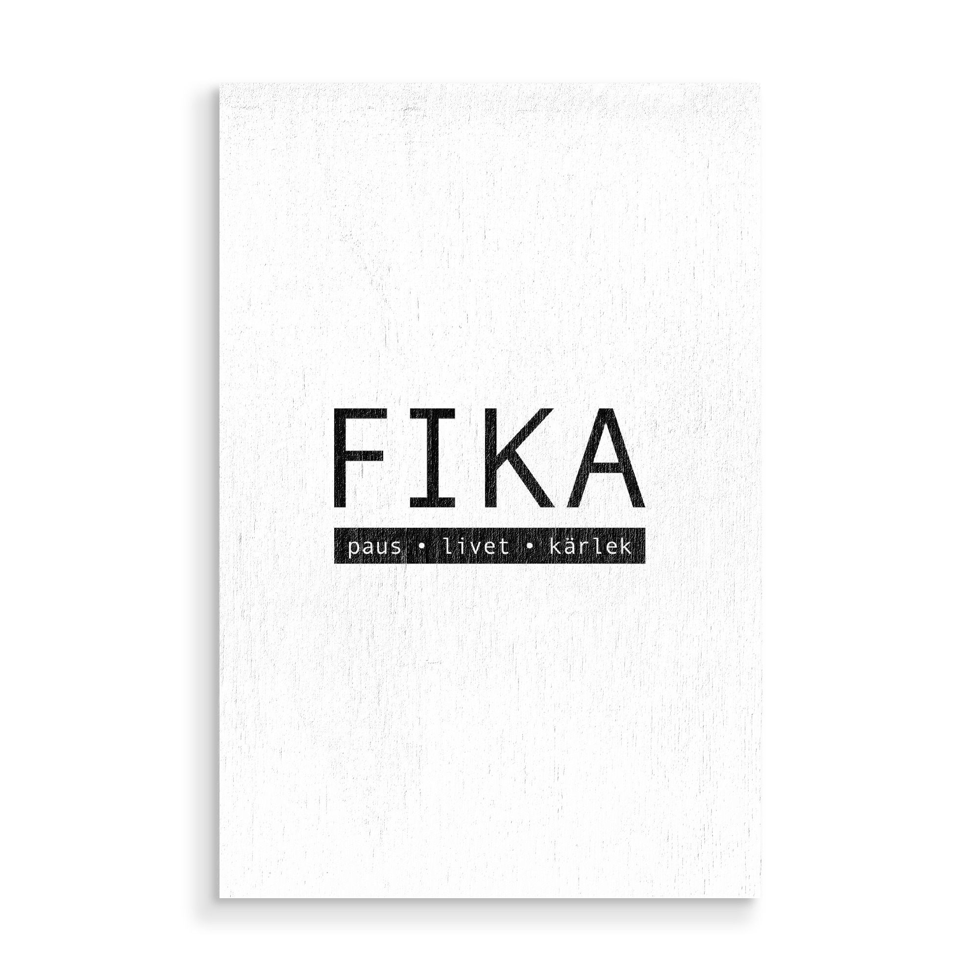 Holzbild "Fika Paus Livet Kärlek" artboxONE - Typografie,Schwarzweiß,Liebe - Urlaub,Entspannung,Freiheit,Beziehung,Freizeit,Schwedisch