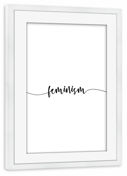 Poster mit Rahmen weiß "Feminism" artboxONE - Typografie,Schwarzweiß - Frau,Mädchen,Schön,Weiblich,Lady