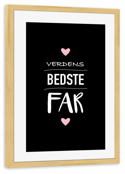 Poster mit Rahmen kiefer "Verdens Bedste Far" artboxONE - Typografie,Schwarzweiß,Liebe,Für Papa,Männer - Liebe,Eltern,Herz,Familie,Stolz,Dänisch