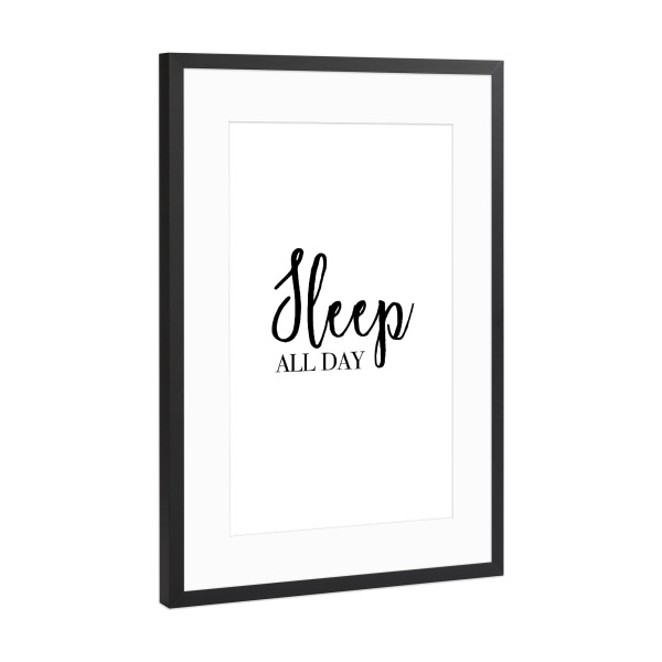 Poster mit Rahmen Schwarz (Metallic) "Sleep All Day" artboxONE - Typografie,Schwarzweiß,Für Mama - Schlafen,All day,Sleep
