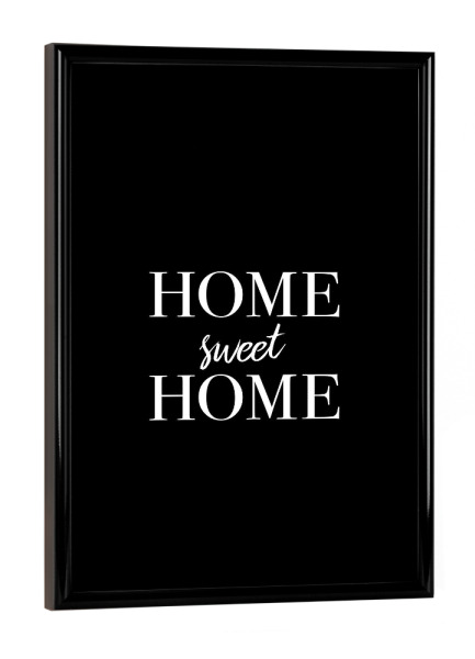 Poster mit schwarzem Rahmen "Home is sweet" artboxONE - Typografie,Menschen,Schwarzweiß - Familie,Zuhause,Daheim,Wohnzimmer,Mutter,Vater