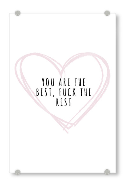 Acrylglasbild "F*ck the Rest" artboxONE - Typografie,Liebe