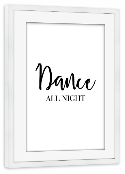 Poster mit Rahmen weiß "DANCE 2" artboxONE - Typografie,Schwarzweiß - Dance,Tanzen,Die ganze nacht,Tanz mal drüber nach,Feiern