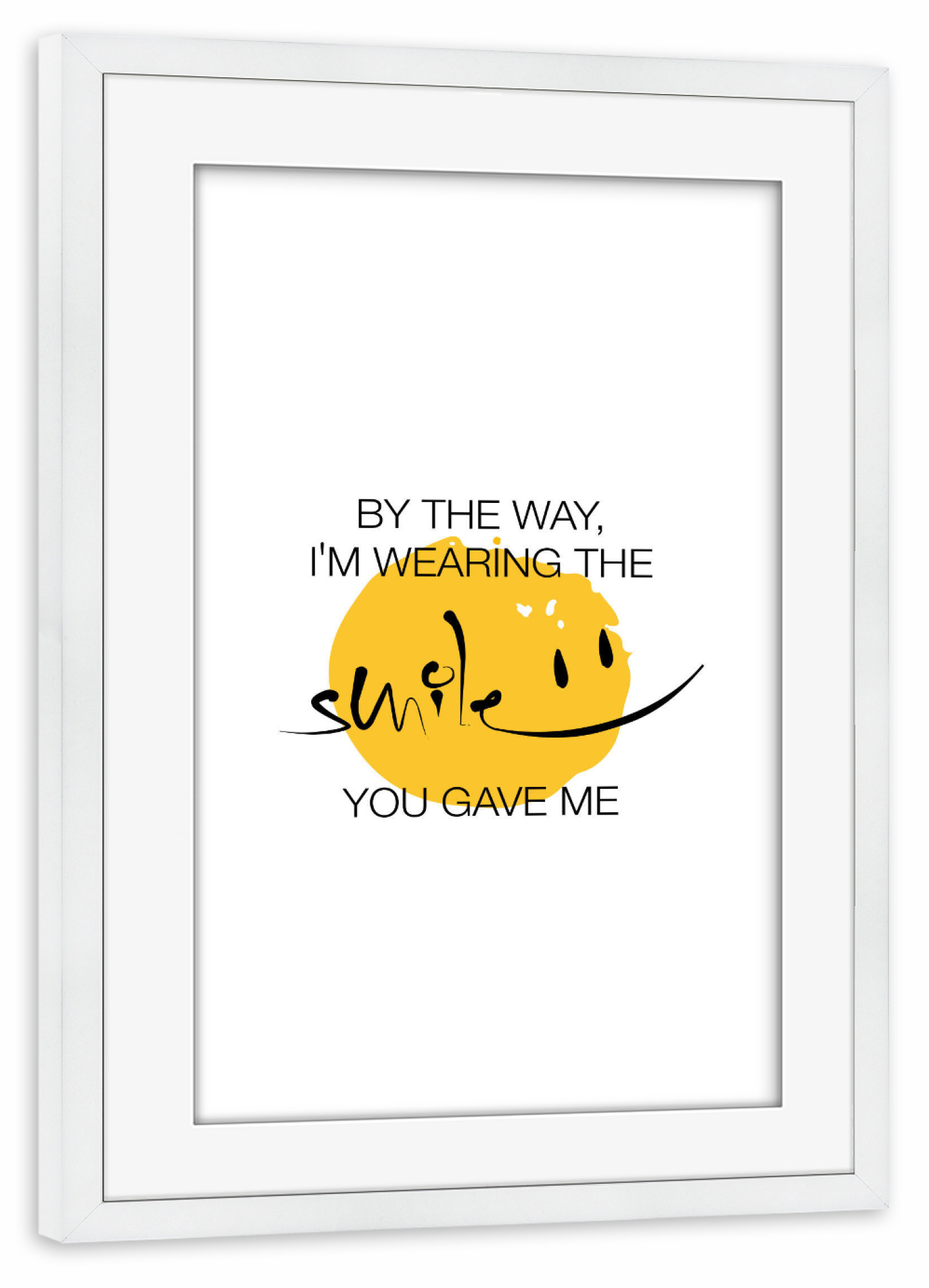 Poster mit Rahmen weiß "The Smile You Gave Me" artboxONE - Typografie,Liebe