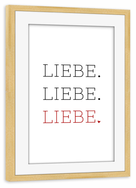 Poster mit Rahmen kiefer "Liebe Liebe Liebe" artboxONE - Typografie,Liebe - Beziehung,Freundin,Geschenk,Paar,Pärchen,Wort