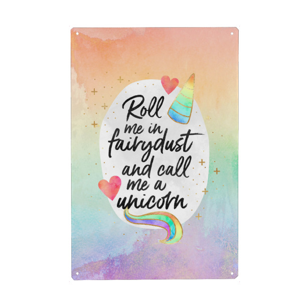 Metall Poster "Roll me in fairydust" artboxONE - Typografie - Words,Text,Typography,Quote,Unicorn,Fun,Funny,Cute,Colors,Colorful,Muster,Geometrie