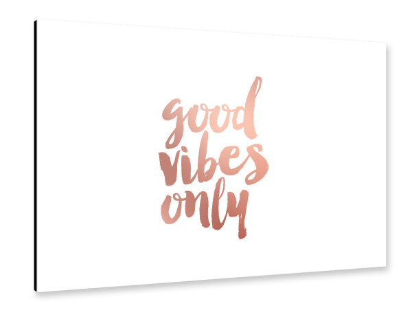 Alu-Dibond "Good Vibes Only 02" 30x20 cm artboxONE