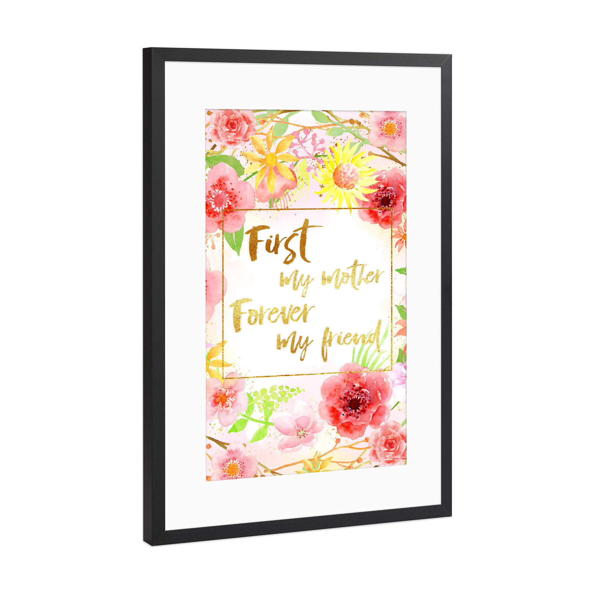 Poster mit Rahmen Schwarz (Metallic) "First my mother, forever my friend" artboxONE - Typografie,Für Mama - Blumen,Muttergeschenk,Gold,Typografie