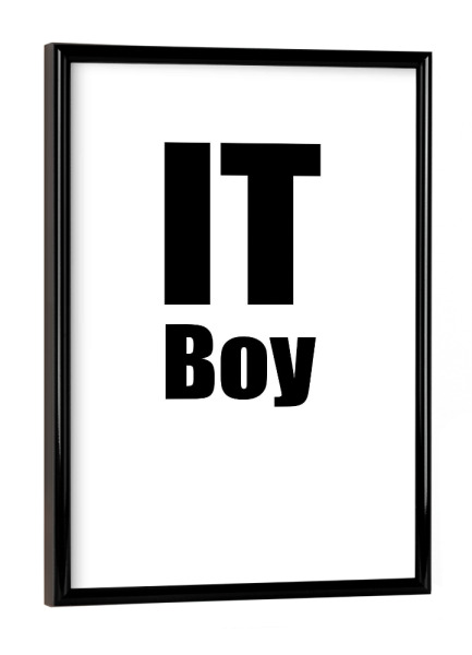 Poster mit schwarzem Rahmen "It Boy" artboxONE - Typografie,Schwarzweiß - It,Technik,Programmierer,Itler,Informatiker,Markus,Axel