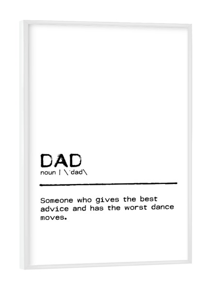 Poster mit weißem Rahmen "Dad Quote" artboxONE - Typografie,Schwarzweiß,Liebe,Für Papa,Männer - Dad,Zitat