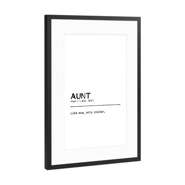 Poster mit Rahmen Schwarz (Metallic) "Aunt Quote" artboxONE - Typografie,Schwarzweiß - Auntie,Aunt,Quote,Cool