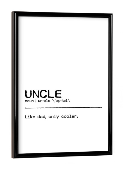 Poster mit schwarzem Rahmen "Uncle Quote" artboxONE - Typografie,Schwarzweiß,Männer