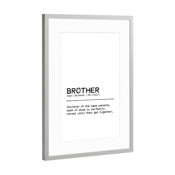 Poster mit Rahmen Silber "Brother Quote" artboxONE - Typografie,Schwarzweiß,Männer - Brother,Quote,Together