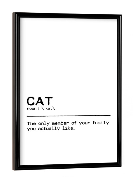 Poster mit schwarzem Rahmen "Cat Family Quote" artboxONE - Typografie,Tiere,Schwarzweiß,Lustig - Cat,Animal,Katze,Tier,Familymember,Familienmitglied
