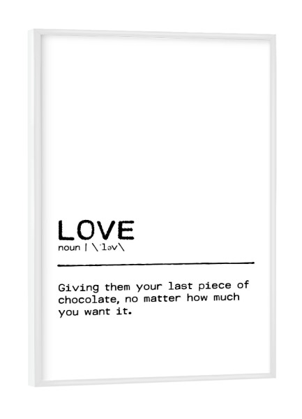 Poster mit weißem Rahmen "Love Quote Chocolate" artboxONE - Typografie,Schwarzweiß,Liebe,Lustig