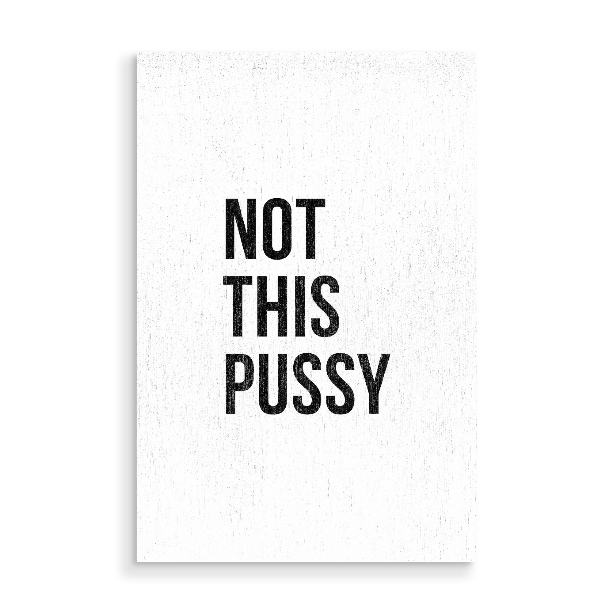 Holzbild "Pussy" artboxONE - Typografie,Schwarzweiß,Fashion,Festivals