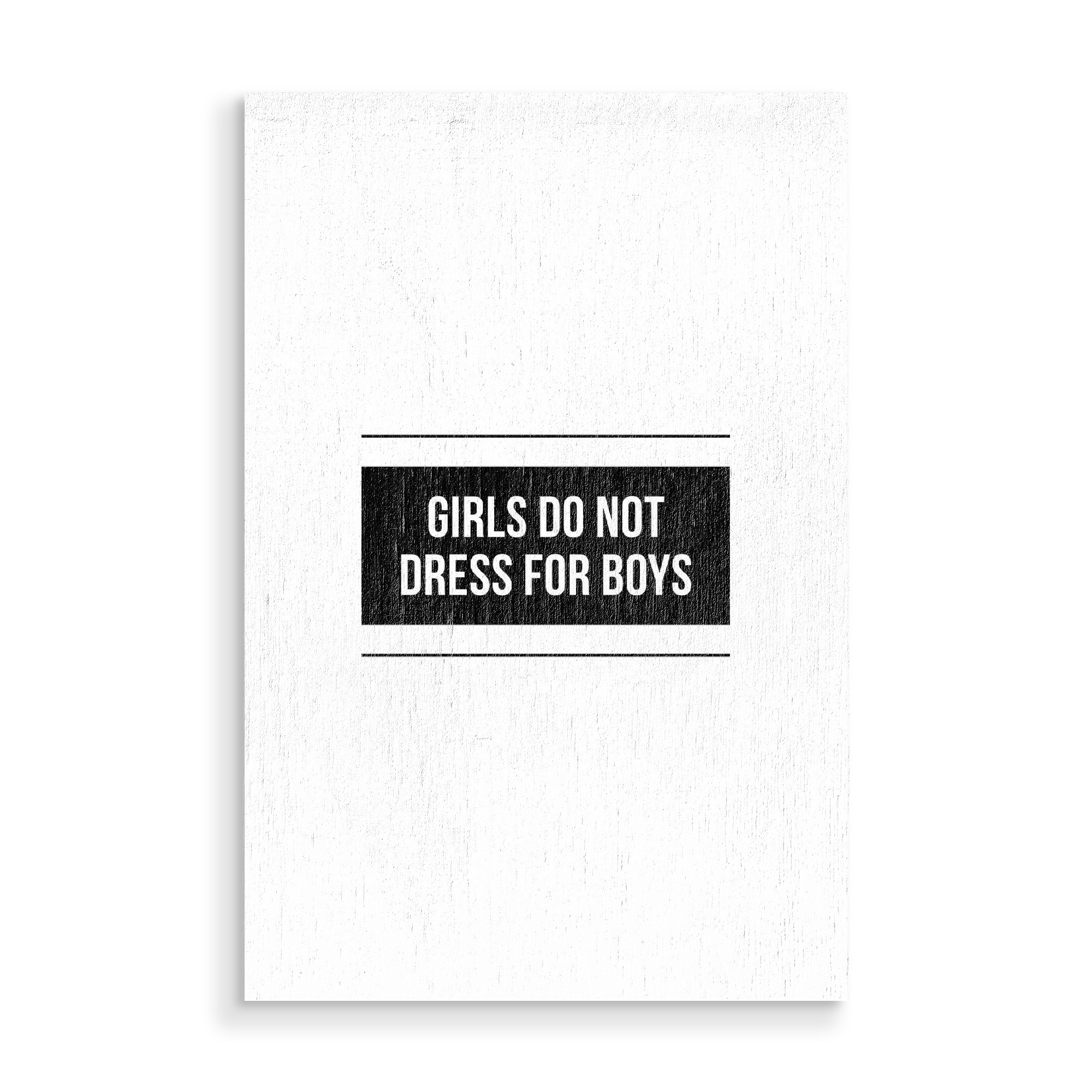 Holzbild "Girls Do Not Dress For Boys" artboxONE - Typografie,Schwarzweiß,Fashion