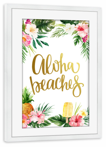 Poster mit Rahmen weiß "Aloha Beaches" artboxONE - Typografie,Natur,Floral,Reise / Strand und Meer