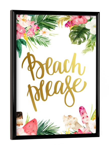 Poster mit schwarzem Rahmen "Beach Please" artboxONE - Typografie,Natur,Floral,Reise / Strand und Meer