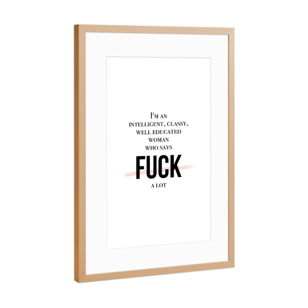 Poster mit Rahmen Kupfer "Intelligent Woman" artboxONE - Typografie,Für Mama - Fluchen,Swearing,Scheiße,Fuck,Frau,Klug,Gebildet,Classy,Well educated