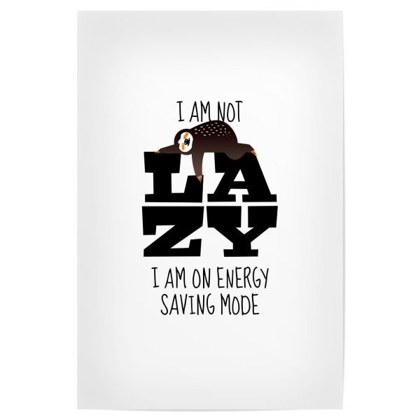 Poster 30x20 cm "Sloth: I am not lazy" artboxONE - Typografie,Für Kinder,Tiere,Comic,Schwarzweiß,Für Papa