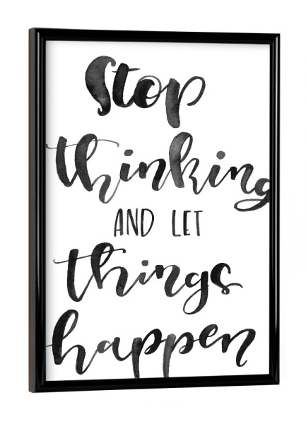 Poster mit schwarzem Rahmen "Stop Thinking" artboxONE - Typografie,Menschen,Schwarzweiß,Sport / Motivation