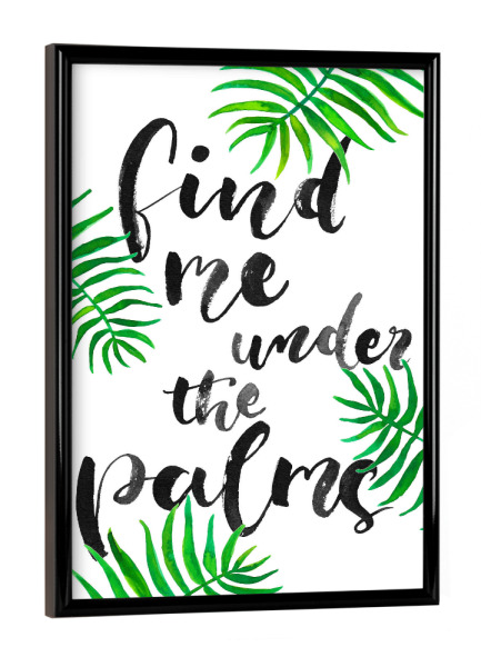 Poster mit schwarzem Rahmen "Find Me" artboxONE - Typografie,Natur,Reise,Floral,Reise / Strand und Meer