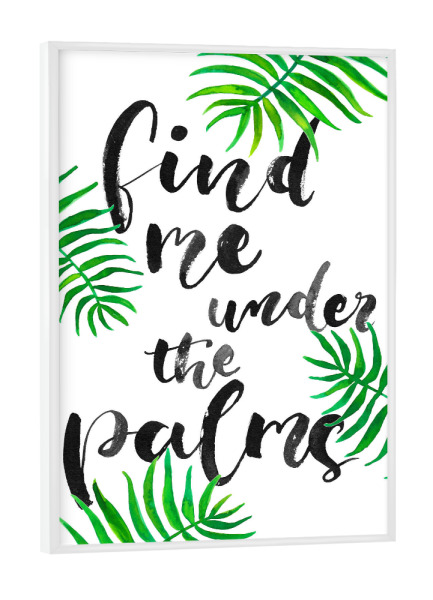 Poster mit weißem Rahmen "Find Me" artboxONE - Typografie,Natur,Reise,Floral,Reise / Strand und Meer