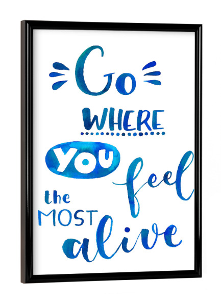 Poster mit schwarzem Rahmen "Feel Alive" artboxONE - Typografie,Reise