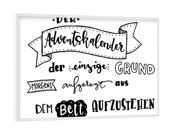 Poster mit weißem Rahmen "Der Adventskalender" artboxONE - Typografie,Schwarzweiß,Weihnachten