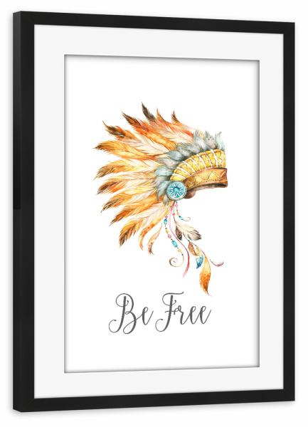 Poster mit Rahmen schwarz "Be Free Tribal Headdress" artboxONE - Typografie,Für Kinder,Menschen,Sport / Motivation