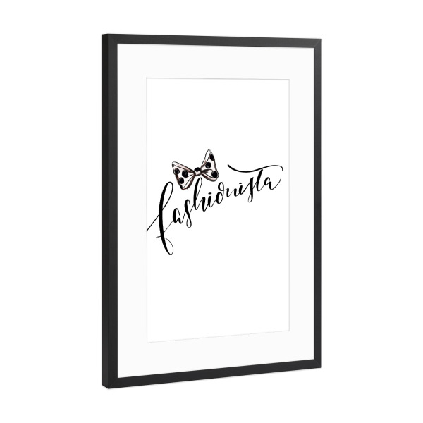 Poster mit Rahmen Schwarz (Metallic) "Fashionista" artboxONE - Typografie,Schwarzweiß,Fashion,Für Mama