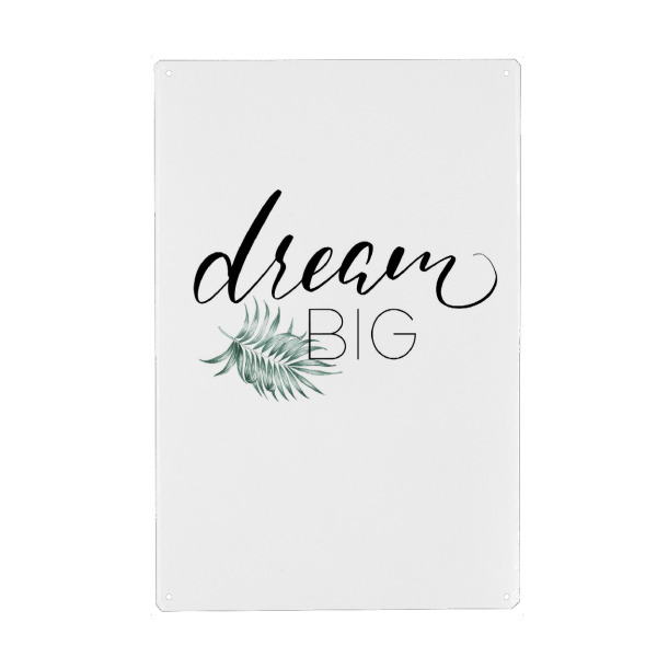 Metall Poster "Dream Big 4" artboxONE - Typografie,Schwarzweiß