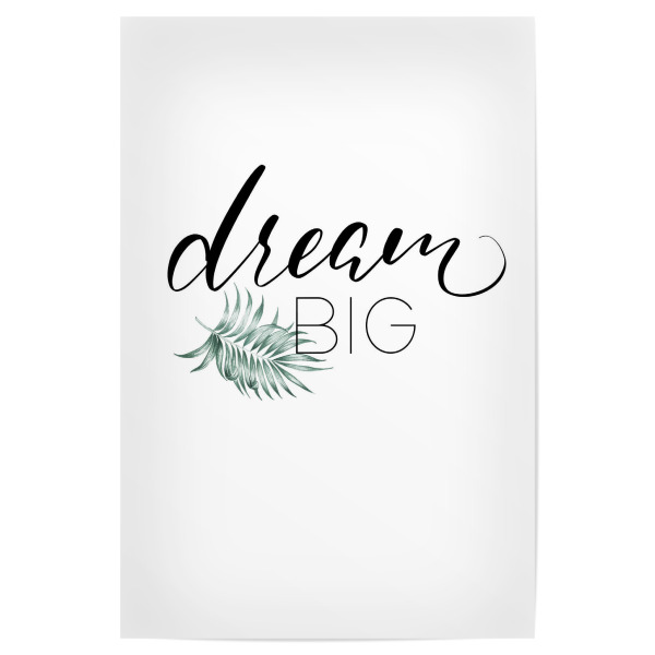 Poster "Dream Big 4" artboxONE - Typografie,Schwarzweiß