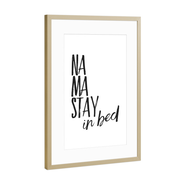 Poster mit Rahmen Gold "Namastay In Bed" artboxONE - Typografie,Schwarzweiß