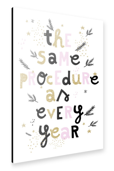 Alu-Dibond "Same Procedure" 30x20 cm artboxONE