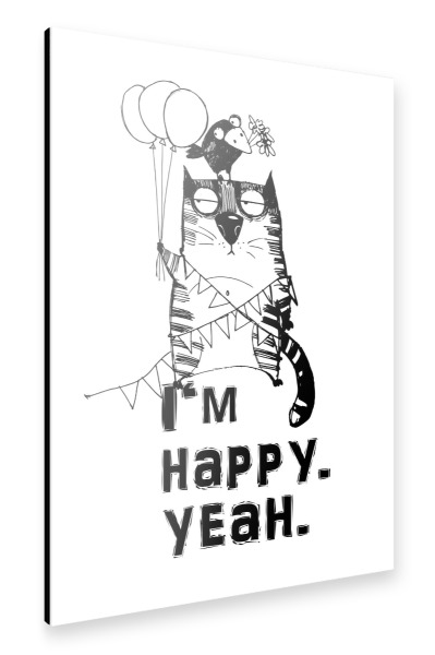 Alu-Dibond "I'm happy. yeah" 30x20 cm artboxONE