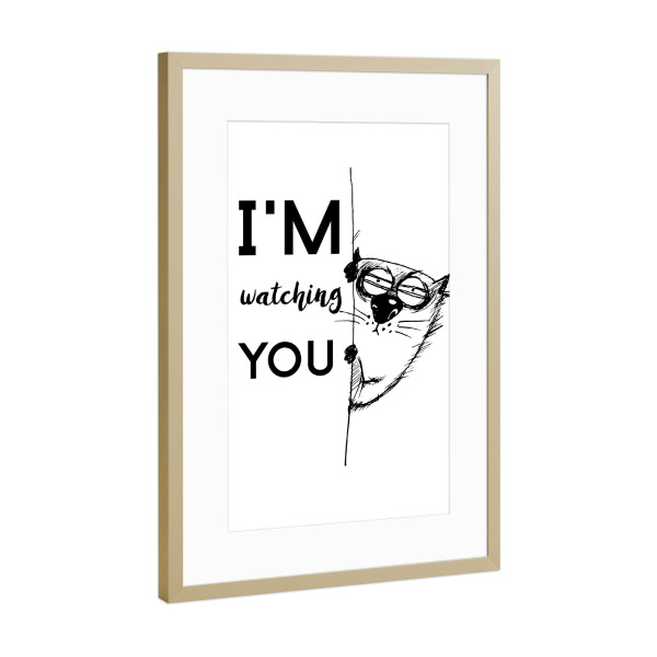 Poster mit Rahmen Gold "I'm watching you" artboxONE - Typografie,Tiere,Schwarzweiß