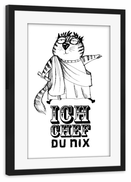 Poster mit Rahmen schwarz "Bin chef du nix" artboxONE - Typografie,Tiere - Cat,Funny,Illustration
